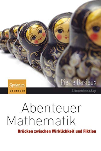 Abenteuer Mathematik: Brücken zwischen Wirklichkeit und Fiktion von Spektrum Akademischer Verlag